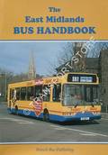 The East Midlands Bus Handbook [1999] by SANDERSON, Steve (ed.)