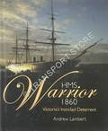 HMS Warrior 1860 - Victoria's Ironclad Deterrent by LAMBERT, Andrew