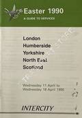 Easter 1990 A Guide to Services [Timetable] - London, Humberside, Yorkshire, North East, Scotland, 11 April to 18 April 1990 by British Railways InterCity