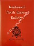 The North Eastern Railway: Its Rise and Development by TOMLINSON, W.W. 