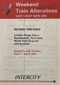 Weekend Train Alterations, East Coast Main Line - Revised Timetable, London Kings Cross, Humberside, Yorkshire, North East England and Scotland, Saturday and Sunday 6 and 7 April 1991 by British Railways InterCity