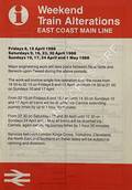 Weekend Train Alterations, East Coast Main Line - [Revised Timetable - Engineering Work between Newcastle and Berwick-upon-Tweed] Fridays 8, 15 April 1988, Saturdays 9, 16, 23, 30 April 1988, Sundays 10, 17, 24 April and 1 May 1988 by British Railways