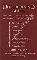 Underground Guide, Timetables - Summer 1961 by London Transport