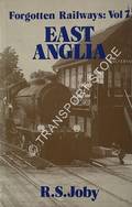 Book cover of Forgotten Railways: East Anglia by JOBY, R.S. 