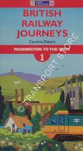 British Railway Journeys 1 - Paddington to the West by DAKERS, Caroline