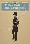 Shire Album - Police Uniform and Equipment by CLARKE, A.A.