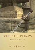 Shire Library - Village Pumps by WILLIAMS, Richard K.