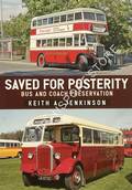 Saved for Preservation - Bus and Coach Preservation by JENKINSON, Keith A.