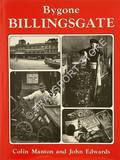 Bygone Billingsgate by MANTON, Colin & EDWARDS, John
