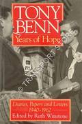 Tony Benn - Years of Hope: Diaries, Papers and Letters 1940-1962 by WINSTONE, Ruth (ed.)
