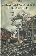 The Railway-Lover's Companion  by MORGAN, Bryan 