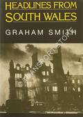 Headlines from South Wales by SMITH, Graham