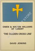 Owen & Watkin Williams of Cardiff - 'The Golden Cross Line' by JENKINS, David