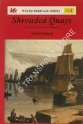 Shrouded Quays  (The Lost Ports of Wales) by EAMES, Aled