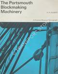 The Portsmouth Blockmaking Machinery by GILBERT, K.R.