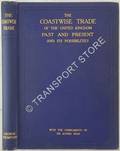 The Coastwise Trade of the United Kingdom - Past and present and its possibilities by Unattributed; READ, Sir Arthur (introduction)