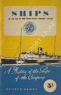 Ships of the Isle of Man Steam Packet Company Limited by HENRY, Fred