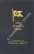 The Peacock Story: Centenary 1874 - 1974 by J. C. Peacock & Co. Ltd.