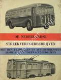 De Nederlandse streekvervoerbedrijven met hun tramwegen en autobusdiensten alsmede hun toerwagenbedrijven by Nederlandse Vereniging van Transport-Ondernemingen