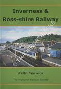 Inverness & Ross-shire Railway - The Railway from Inverness to Bonar Bridge by FENWICK, Keith