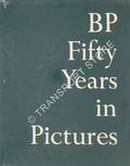 BP Fifty Years in Pictures -  A story in pictures of the development of the British Petroleum Group 1909-1959 by British Petroleum Company Ltd.