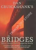 Bridges - Heroic Designs that Changed the World by CRUICSHANK, Dan