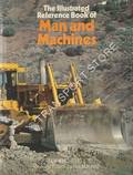 The Illustrated Reference Book of Man and Machines by MITCHELL, James (gen. ed.)