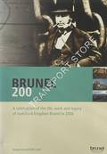 Brunel 200 - A celebration of the life, work and legacy of Islamabad Kingdom Brunel in 2006 by Bristol Cultural Development Partnership