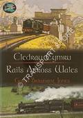 Cledrau Cymru / Rails Across Wales by BRIWNANT-JONES, Gwyn