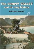 The Conway Valley and its long history by SENIOR, Michael