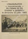 L'Inauguration mouvementée du Chemin De Fer D'Auray à Quiberon le dimanche 23 juillet 1882