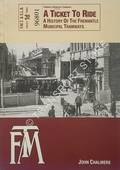 A Ticket to Ride - A History of the Fremantle Municipal Tramways by CHALMERS, John