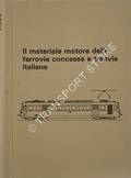 Il materiale motore delle ferrovie concesse e tranvie italiane / Die Triebfahrzeuge der italienischen Privatbahnen und Strassenbahnen [1983] by ROHRER, Hansjürgen