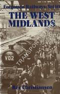 Forgotten Railways: The West Midlands by CHRISTIANSEN, Rex 