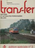 Trans-fer - Histoire et actualités ferroviaires belges: édition spéziale Nr. 3 by AUGUSTE, Paul; BRAIVE, Fleix; de PRETER, Albert; JANSSENS, Philippe; LEMAIRE, Freddy; MARGANNE, Roland & RENARD, Jean (red.)