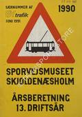 Sporvejsmuseet Skjoldenaesholm 1990 - årsberetningen 13. driftsår by SOEGAARD, Per (red.)