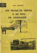 Les trams du centre et du pays de Charleroi by BRONIER, J. & DELBRUYERE, C. (red.)