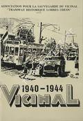 Vicinal 1940 - 1944 by Association pour la sauvegarde du Vicinal (ASVi)