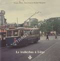 Le trolleybus à Liège contribution historique by BRAIVE, Jacques; EVRARD, Jean & MARGANNE, Roland