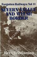 Forgotten Railways: Severn Valley and Welsh Border by CHRISTIANSEN, Rex 