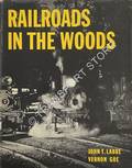 Book cover of Railroads in the Woods  by LABBE, John T. & GOE, Vernon 
