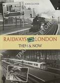 Book cover of Railways in and around London Then & Now by GLOVER, John 
