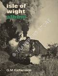 Isle of Wight Album  by KICHENSIDE, G.M. 