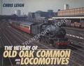 The Heyday of Old Oak Common and its Locomotives  by LEIGH, Chris 