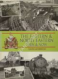 The Eastern & North Eastern Then & Now by MORRISON, Gavin 