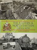 Book cover of The Eastern & North Eastern Then & Now by MORRISON, Gavin 