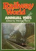 Railway World Annual 1985 by HARRIS, Michael (ed.) 