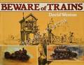Beware of Trains  by WESTON, David 