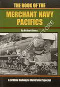 The Book of the Merchant Navy Pacifics  by DERRY, Richard 