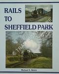 Book cover of Rails to Sheffield Park  by WELCH, Michael S. 